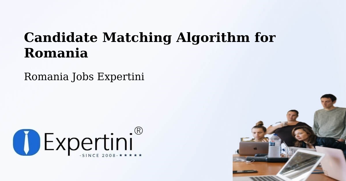 Candidate Matching Algorithm Overview – Bădeuți - Romania Jobs Expertini