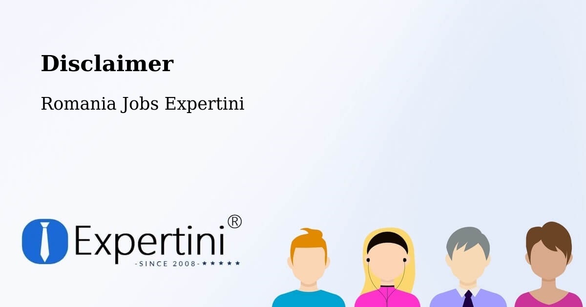 Disclaimer – Bădeuți - Romania Jobs Expertini