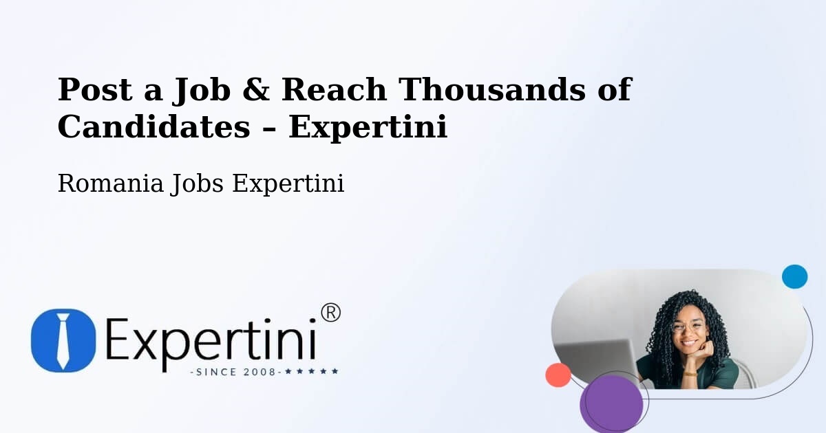 Post a Job in Bădeuți – Hire the Right Talent - Bădeuți, Romania Jobs Expertini