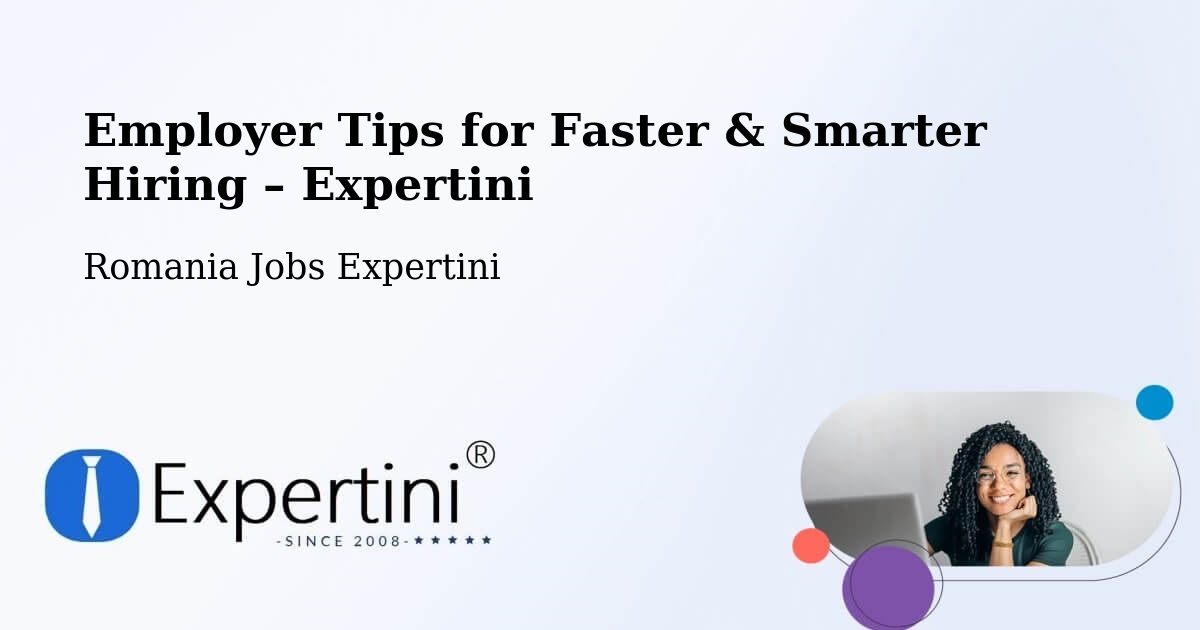 Employer Tips for Hiring & Recruitment – Bădeuți - Bădeuți, Romania Jobs Expertini