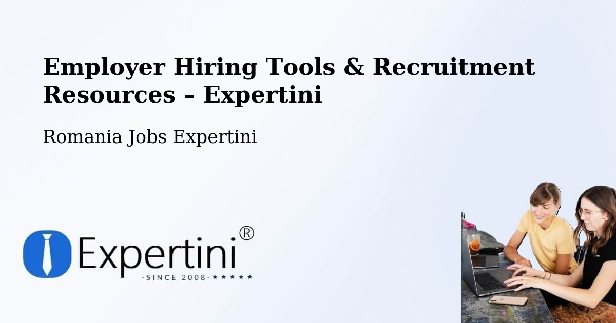 Employer Hiring Tools & Recruitment Resources – Bădeuți - Bădeuți, Romania Jobs Expertini