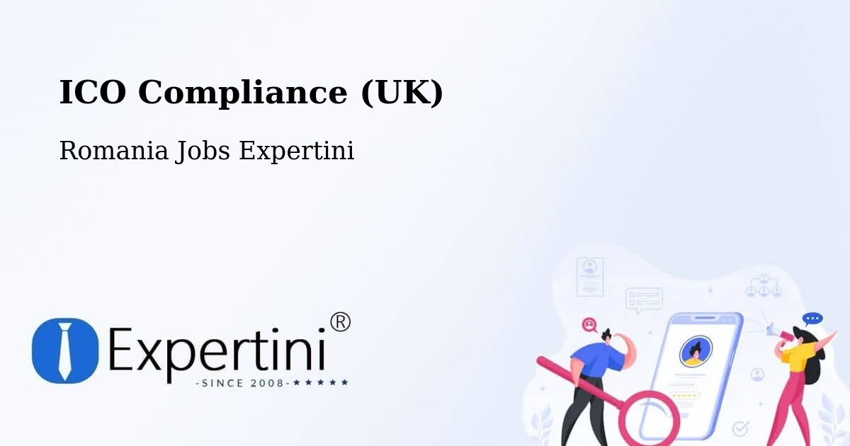 UK Data Protection & ICO Compliance – Bădeuți - Romania Jobs Expertini