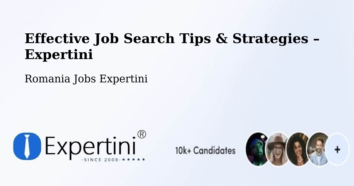 Job Search Tips & Strategies for Job Seekers – Bădeuți - Bădeuți, Romania Jobs Expertini