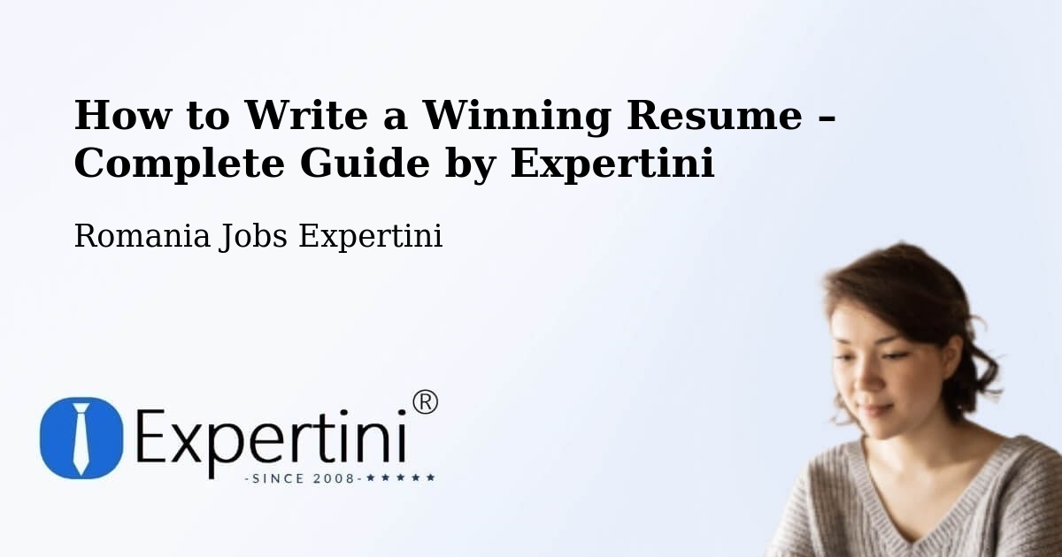 Resume Writing Guide for Job Seekers – Bădeuți - Bădeuți, Romania Jobs Expertini